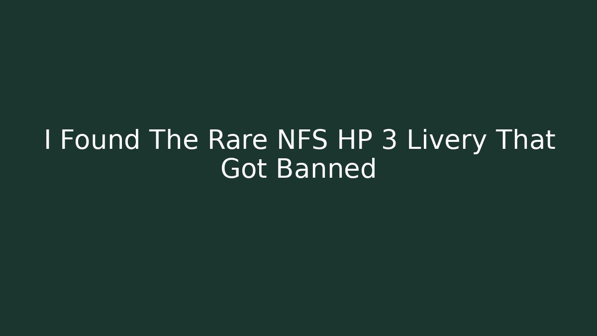 I Found The Rare NFS HP 3 Livery That Got Banned - Felix Cat Insurance