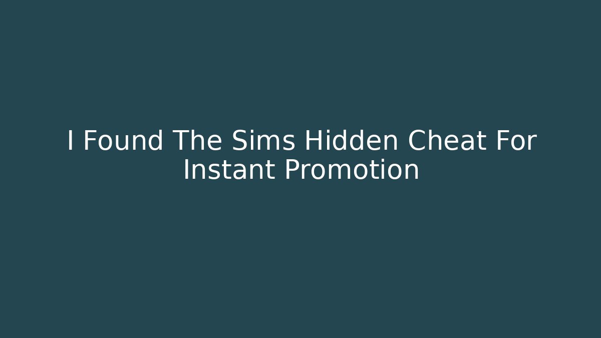 I Found The Sims Hidden Cheat For Instant Promotion - Felix Cat Insurance