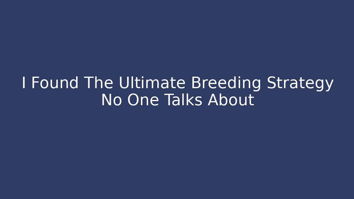 I Found The Ultimate Breeding Strategy No One Talks About - Felix Cat Insurance