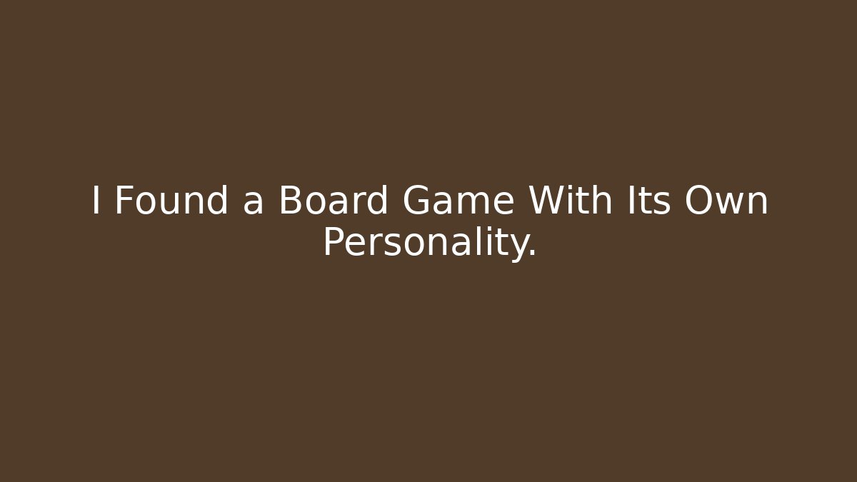 I Found a Board Game With Its Own Personality. - Felix Cat Insurance
