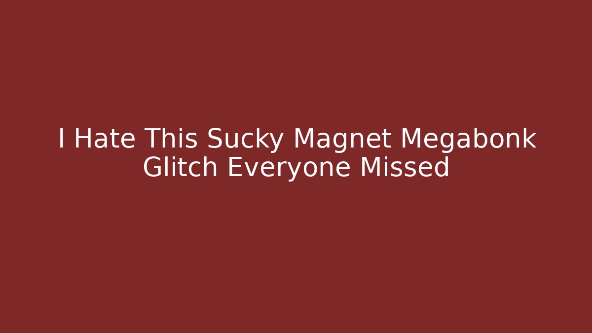 I Hate This Sucky Magnet Megabonk Glitch Everyone Missed