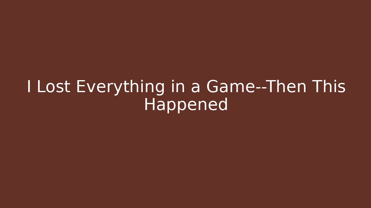 I Lost Everything in a Game—Then This Happened - Felix Cat Insurance