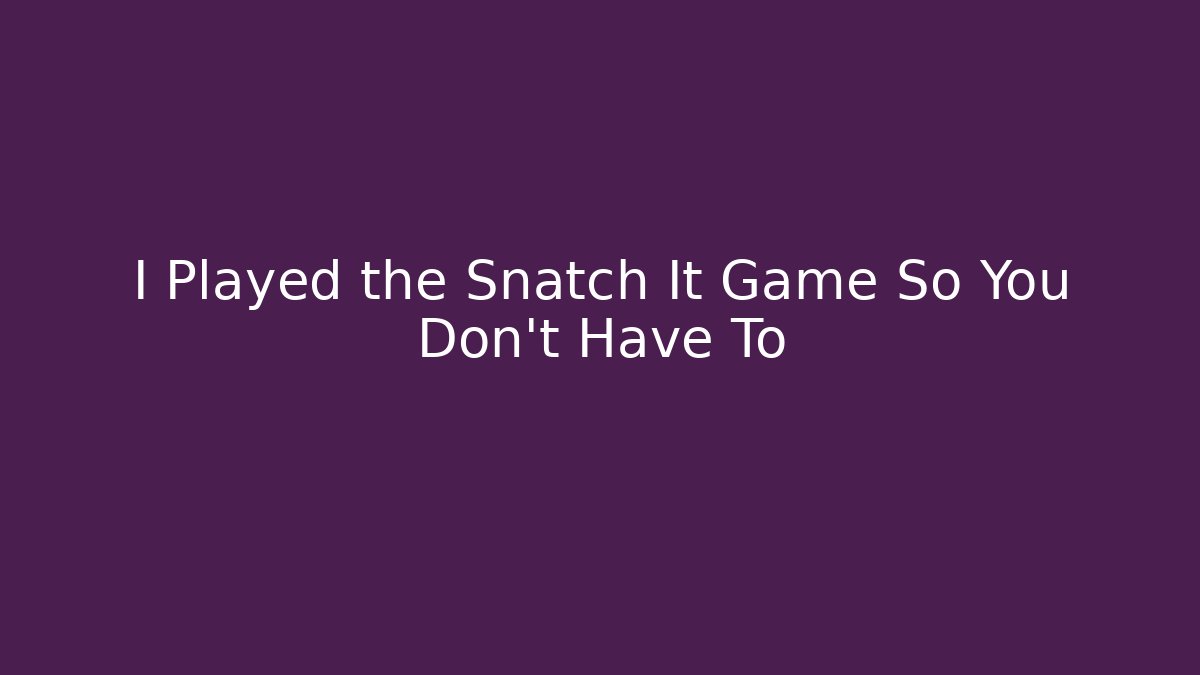 I Played the Snatch It Game So You Don't Have To - Felix Cat Insurance