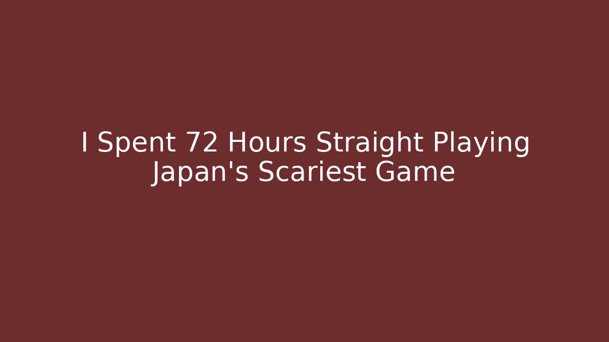 I Spent 72 Hours Straight Playing Japan's Scariest Game - Felix Cat Insurance