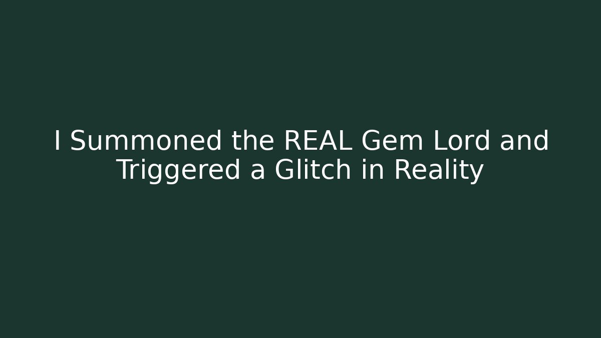 I Summoned the REAL Gem Lord and Triggered a Glitch in Reality