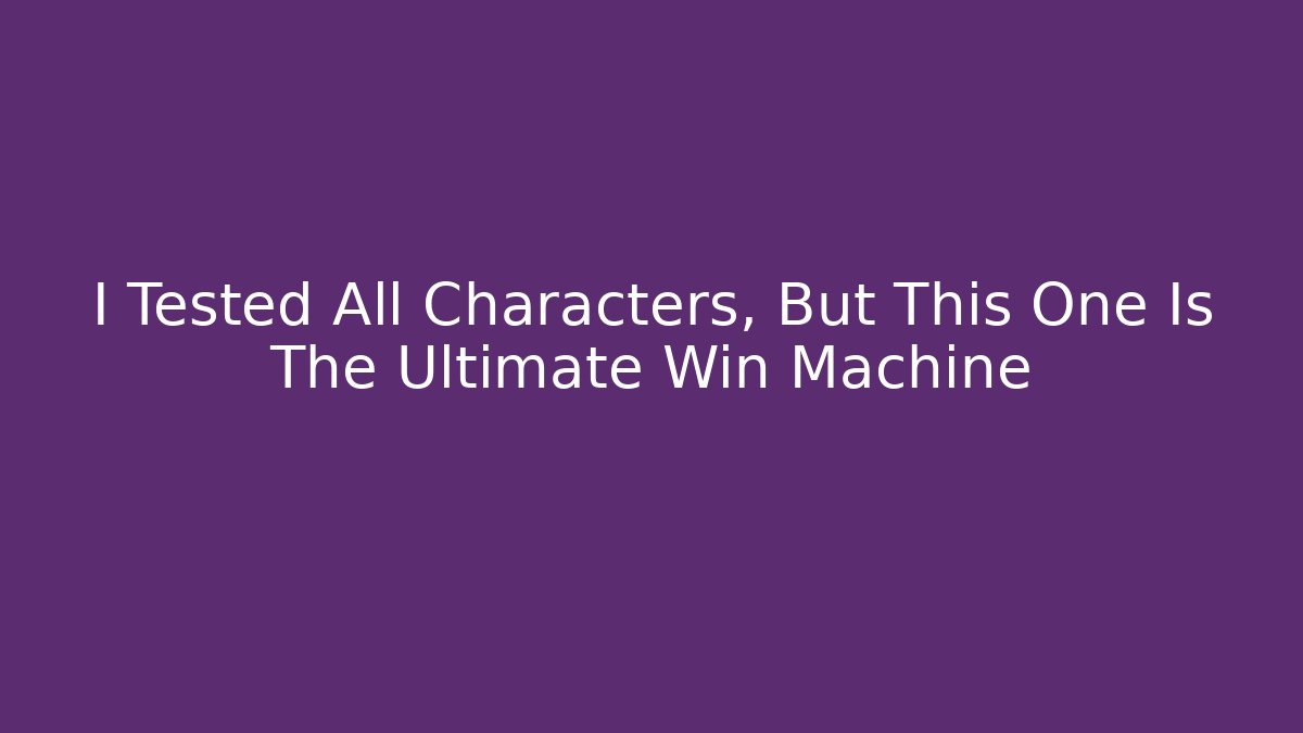 I Tested All Characters, But This One Is The Ultimate Win Machine - Felix Cat Insurance