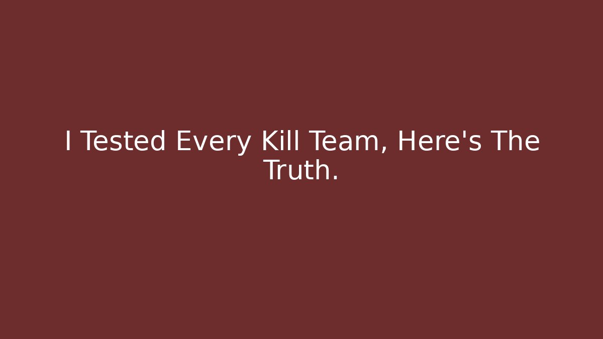 I Tested Every Kill Team, Here’s The Truth. - Felix Cat Insurance