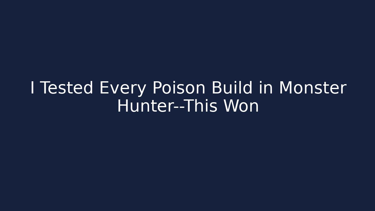 I Tested Every Poison Build in Monster Hunter—This Won - Felix Cat Insurance