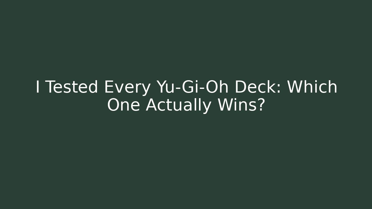 I Tested Every Yu-Gi-Oh Deck: Which One Actually Wins? - Felix Cat Insurance