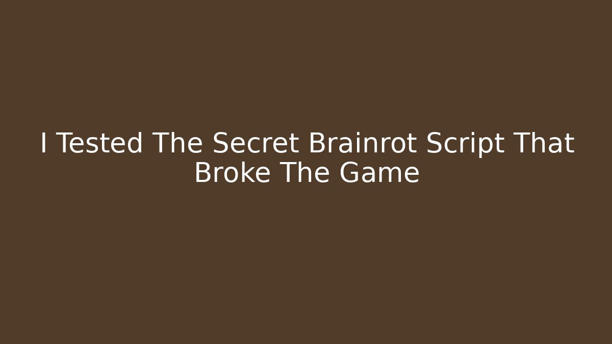 I Tested The Secret Brainrot Script That Broke The Game