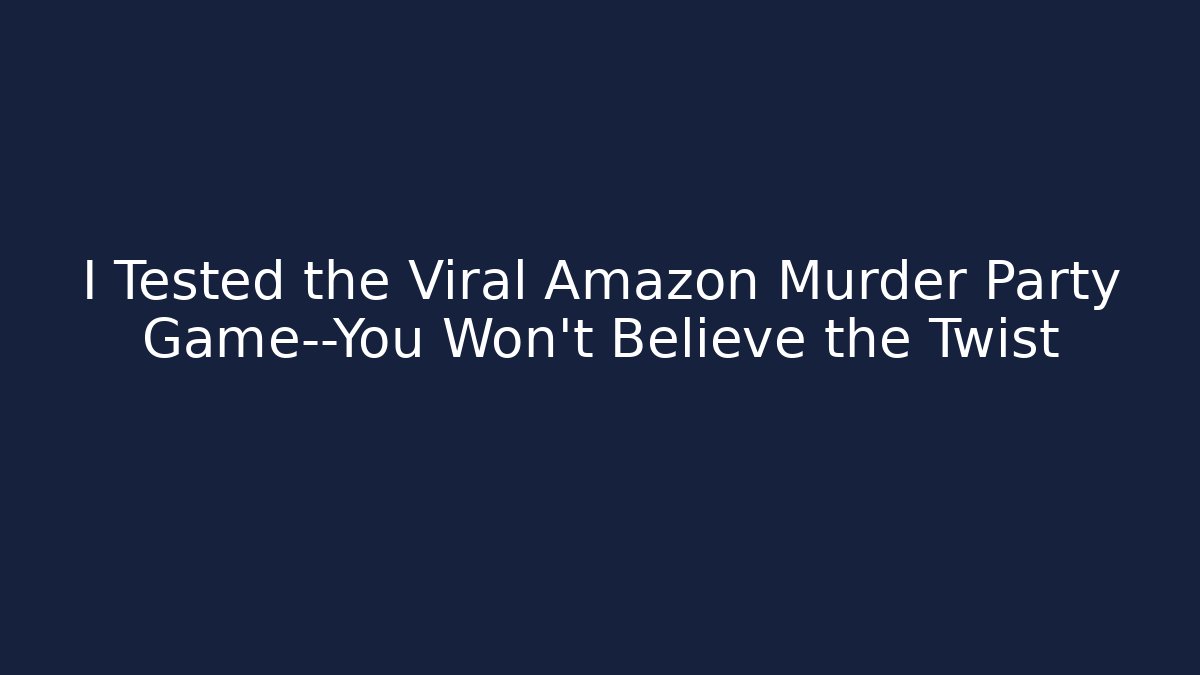 I Tested the Viral Amazon Murder Party Game—You Won't Believe the Twist