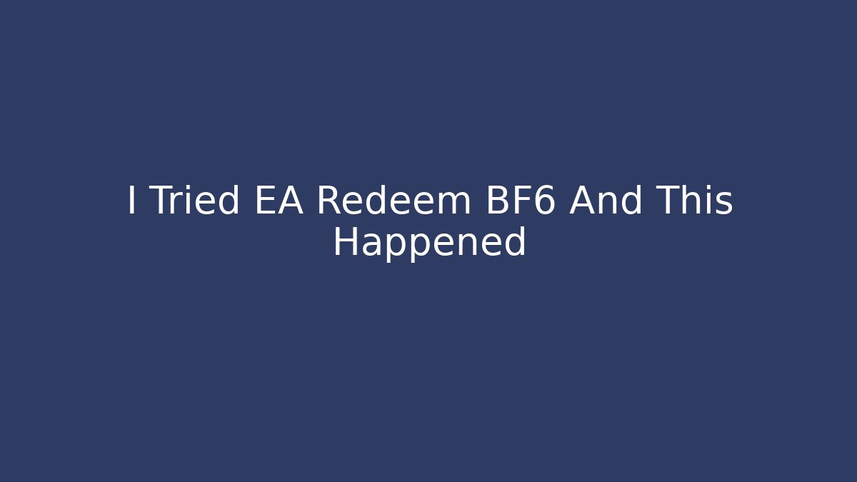 I Tried EA Redeem BF6 And This Happened - Felix Cat Insurance