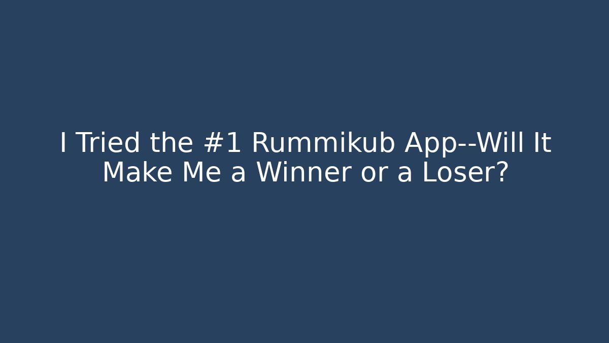 I Tried the #1 Rummikub App—Will It Make Me a Winner or a Loser?