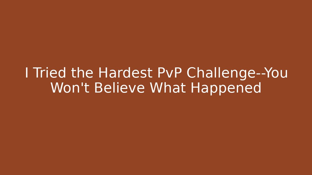 I Tried the Hardest PvP Challenge—You Won't Believe What Happened