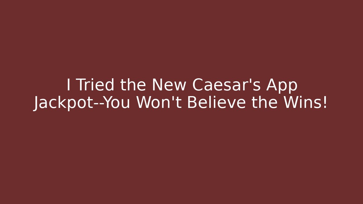 I Tried the New Caesar's App Jackpot—You Won't Believe the Wins!