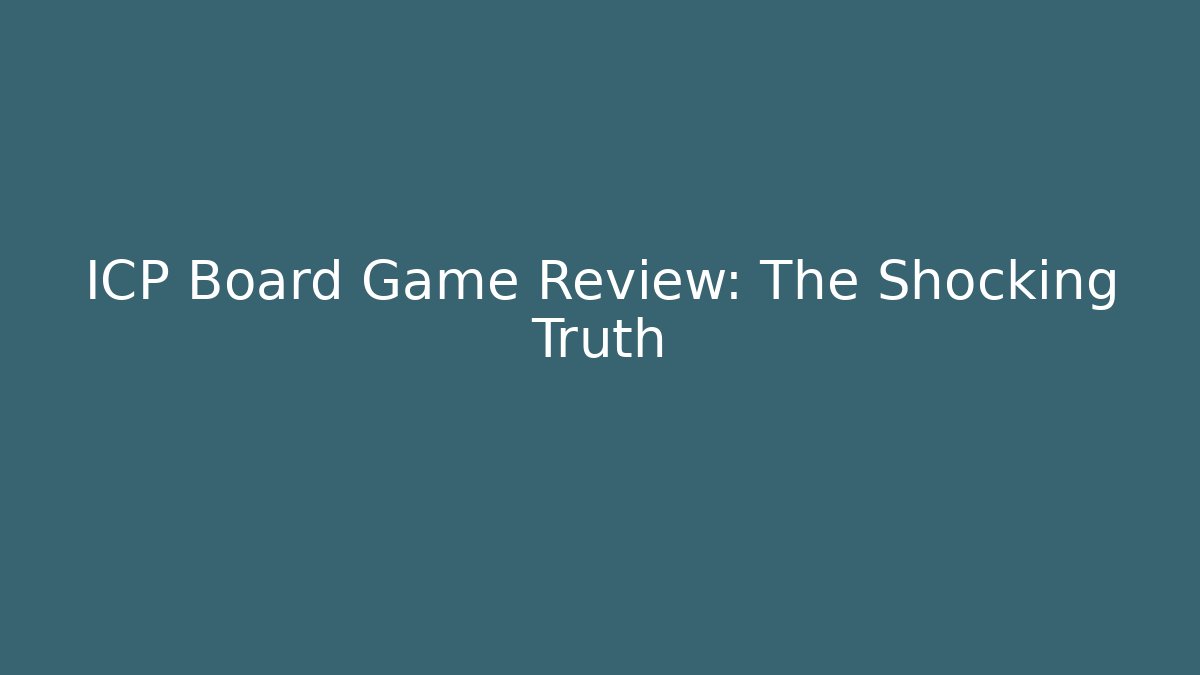 ICP Board Game Review: The Shocking Truth