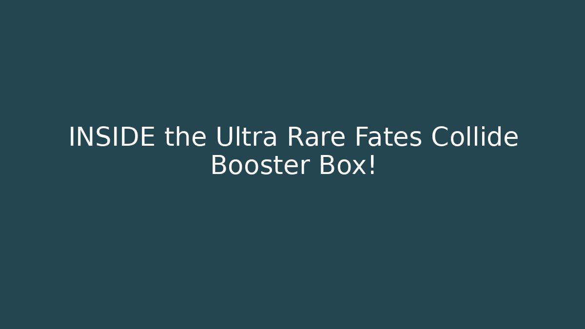 INSIDE the Ultra Rare Fates Collide Booster Box! - Felix Cat Insurance