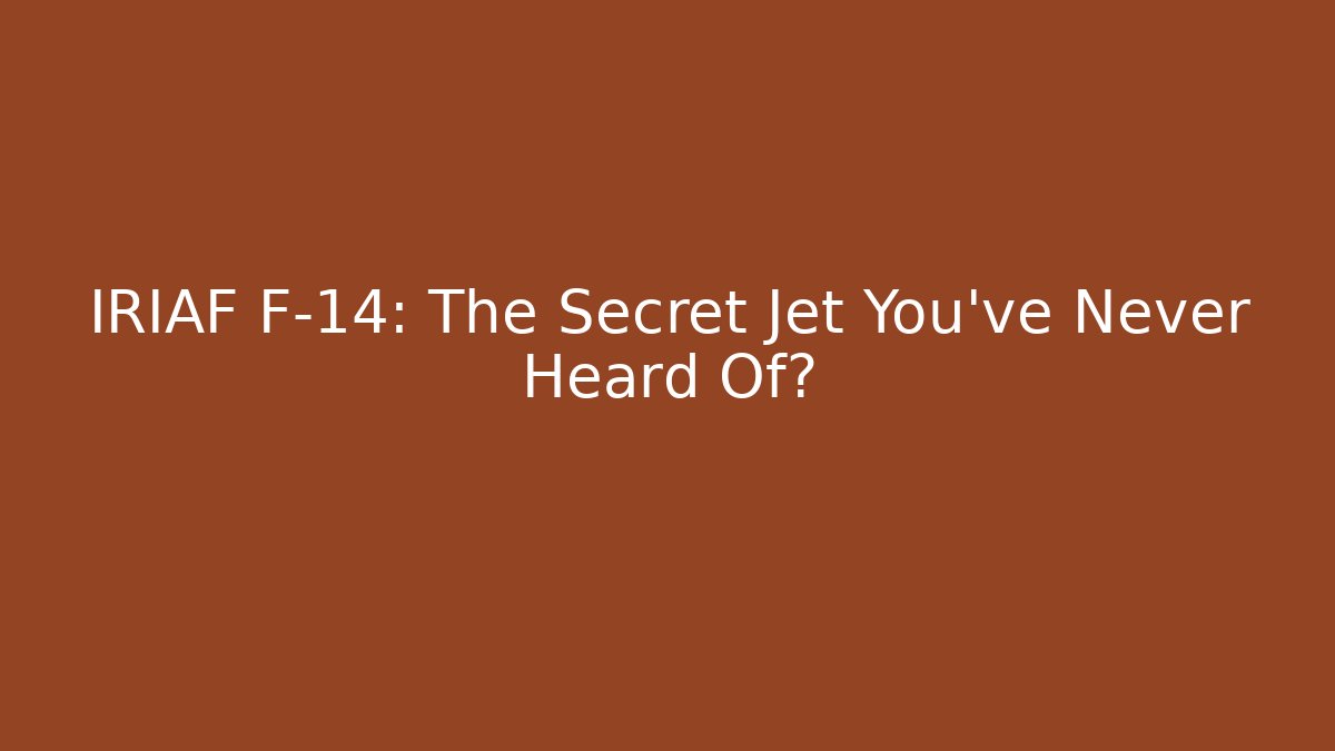 IRIAF F-14: The Secret Jet You've Never Heard Of?