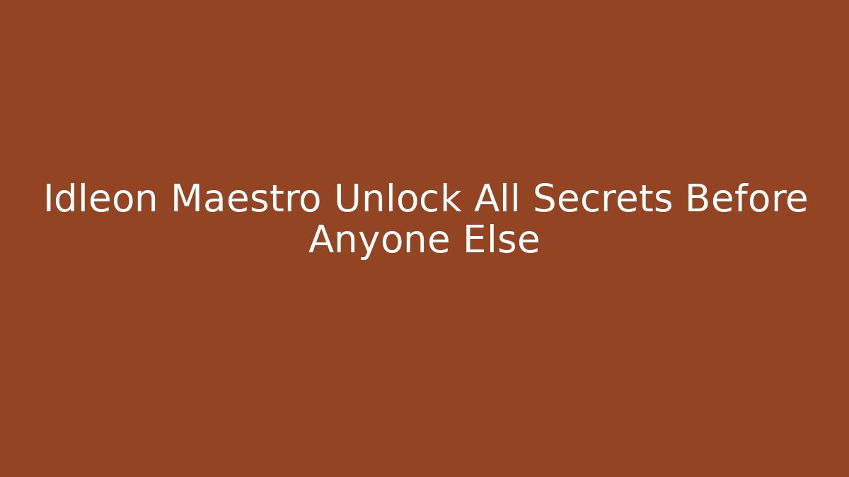 Idleon Maestro Unlock All Secrets Before Anyone Else
