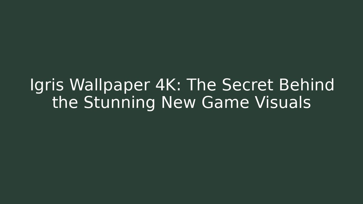 Igris Wallpaper 4K: The Secret Behind the Stunning New Game Visuals