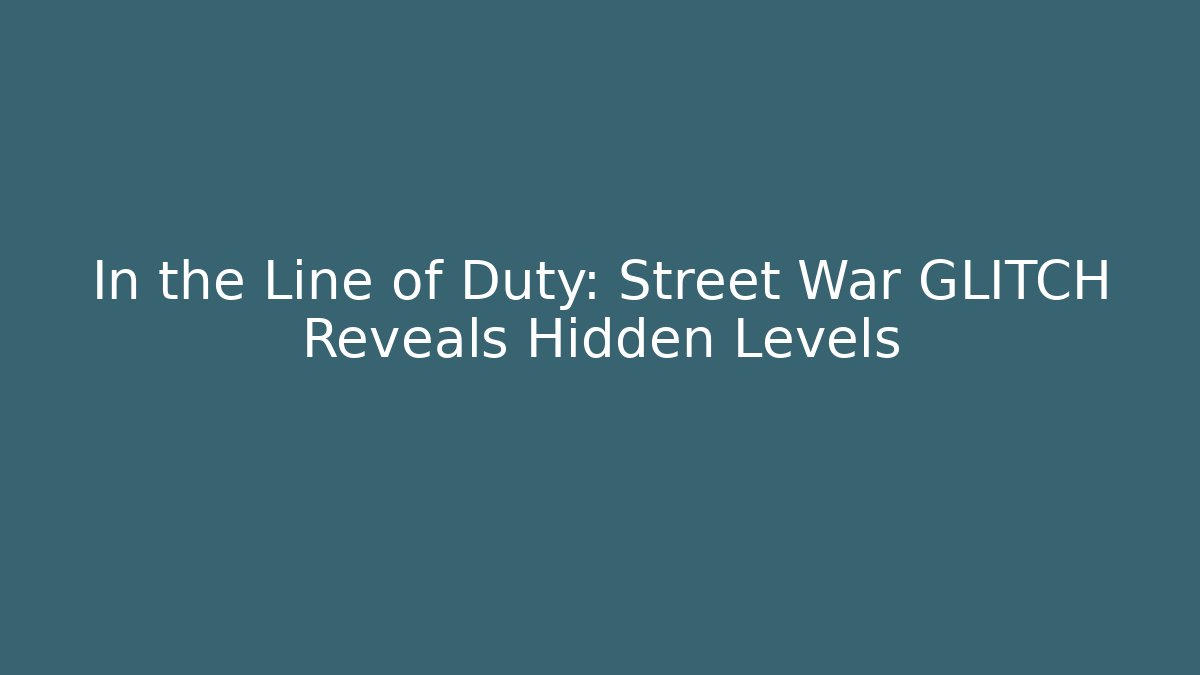 In the Line of Duty: Street War GLITCH Reveals Hidden Levels