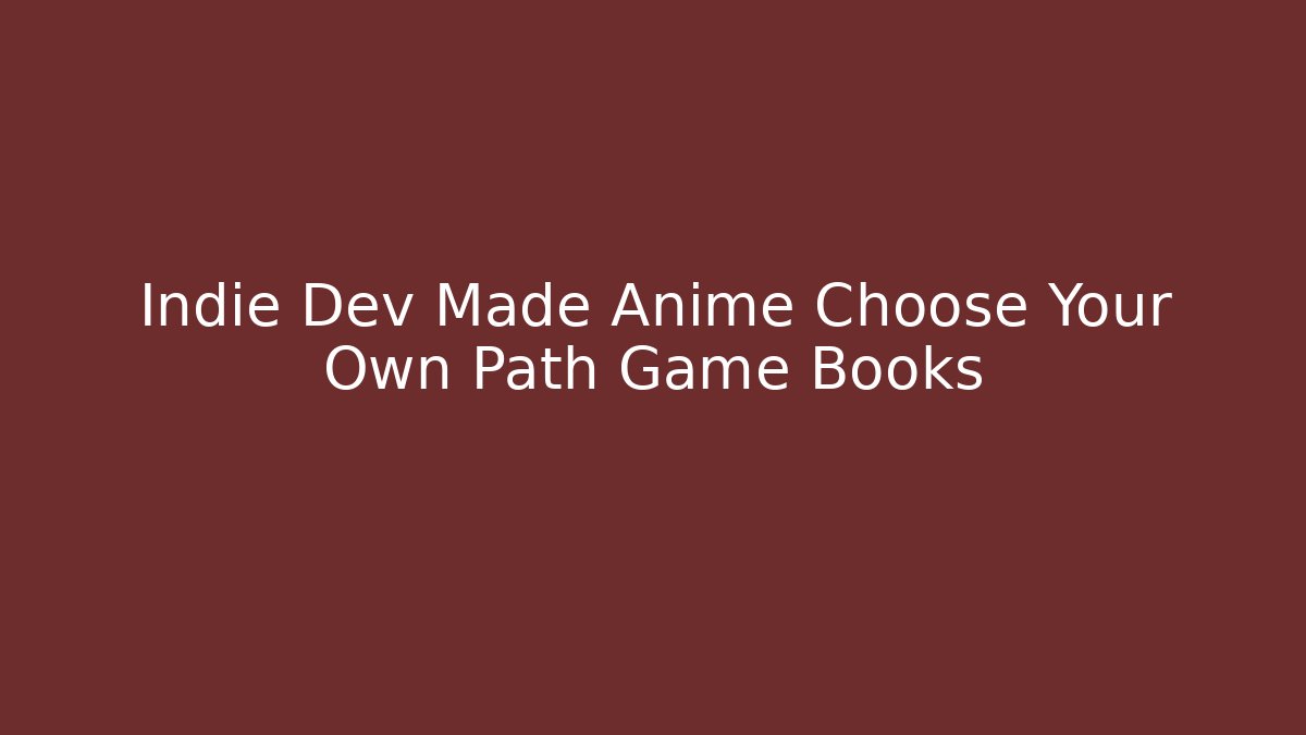 Indie Dev Made Anime Choose Your Own Path Game Books - Felix Cat Insurance