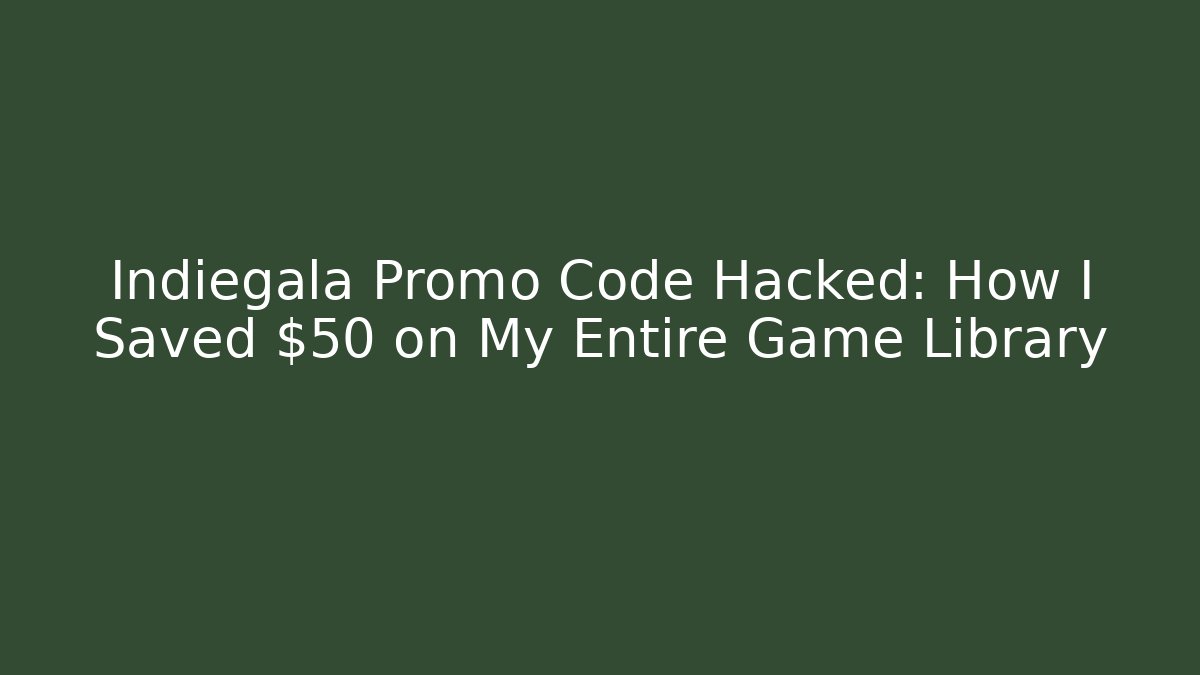 Indiegala Promo Code Hacked: How I Saved $50 on My Entire Game Library - Felix Cat Insurance