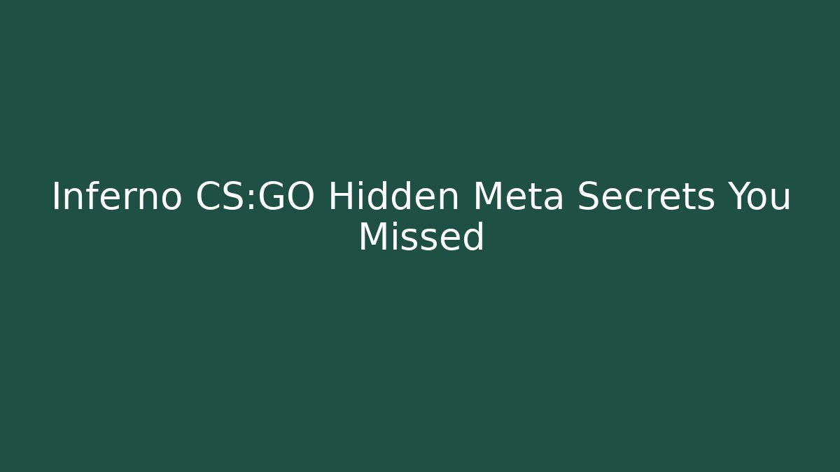 Inferno CS:GO Hidden Meta Secrets You Missed - Felix Cat Insurance