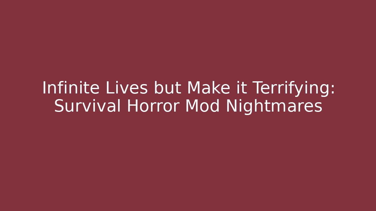 Infinite Lives but Make it Terrifying: Survival Horror Mod Nightmares - Felix Cat Insurance