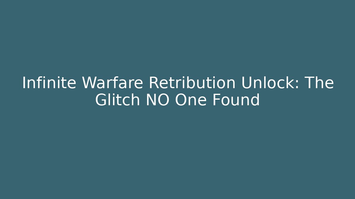 Infinite Warfare Retribution Unlock: The Glitch NO One Found
