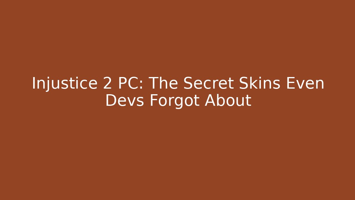 Injustice 2 PC: The Secret Skins Even Devs Forgot About