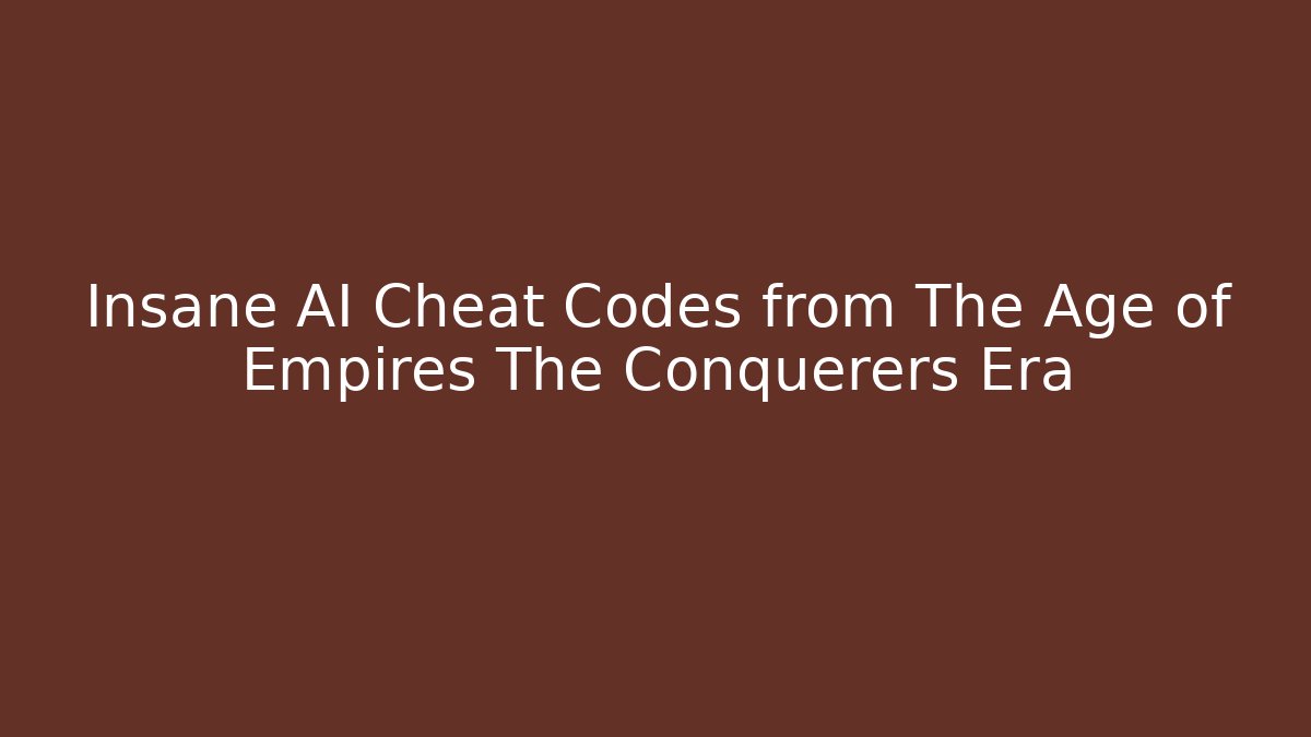 Insane AI Cheat Codes from The Age of Empires The Conquerers Era - Felix Cat Insurance