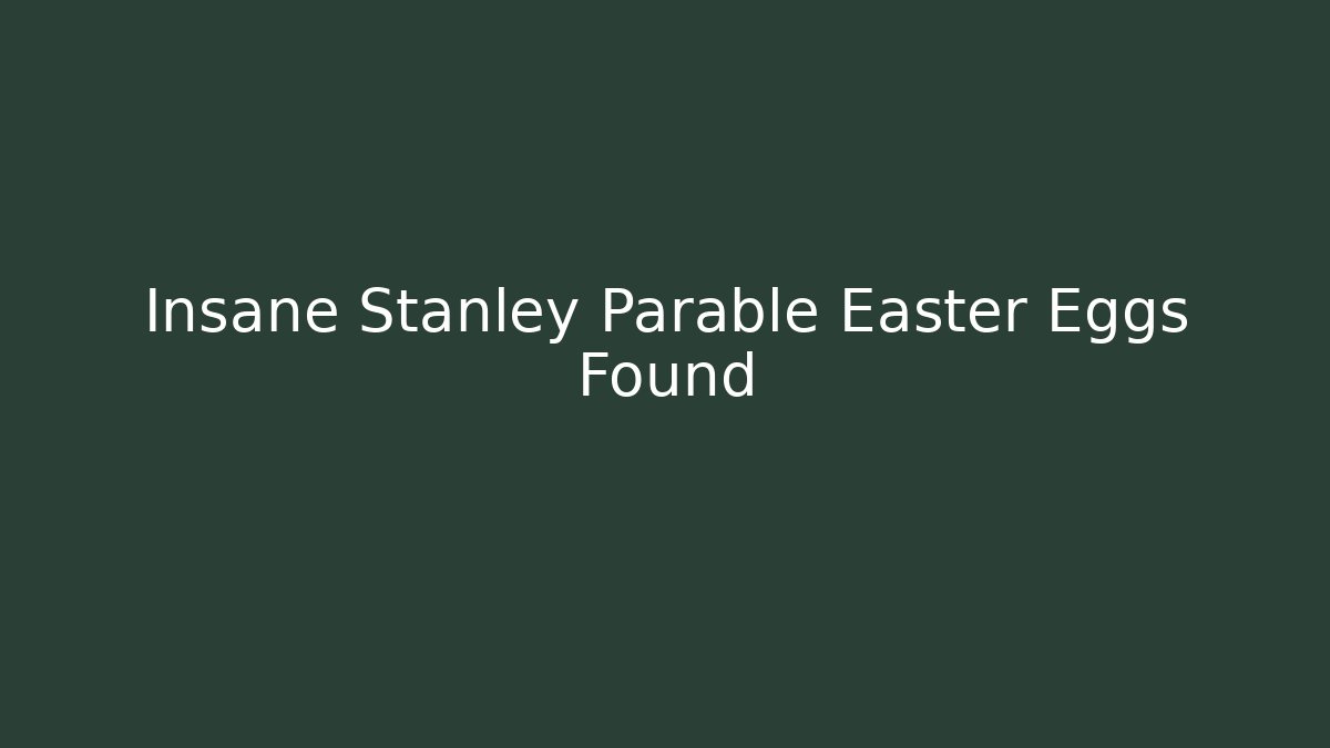 Insane Stanley Parable Easter Eggs Found