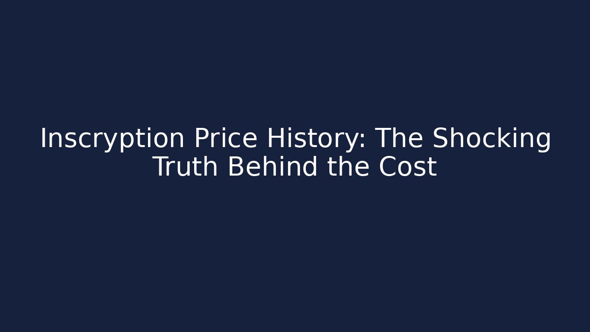 Inscryption Price History: The Shocking Truth Behind the Cost