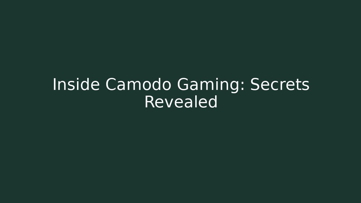 Inside Camodo Gaming: Secrets Revealed