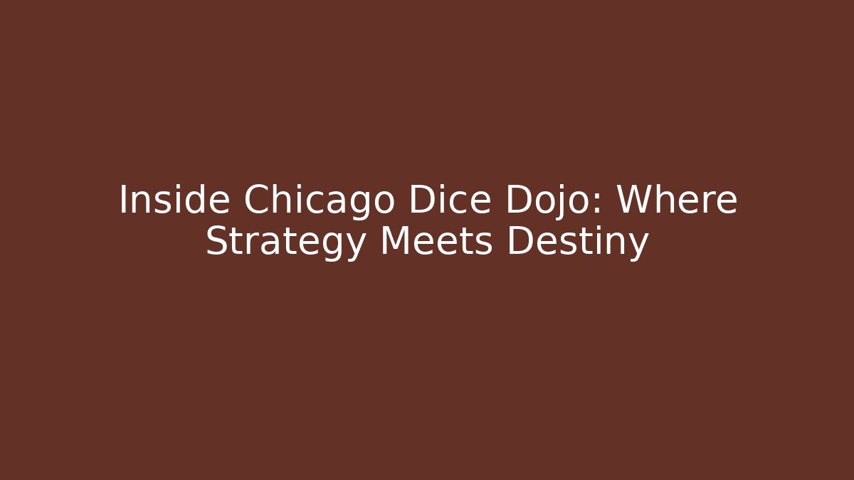 Inside Chicago Dice Dojo: Where Strategy Meets Destiny