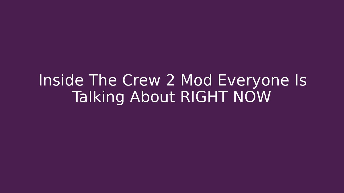 Inside The Crew 2 Mod Everyone Is Talking About RIGHT NOW - Felix Cat Insurance