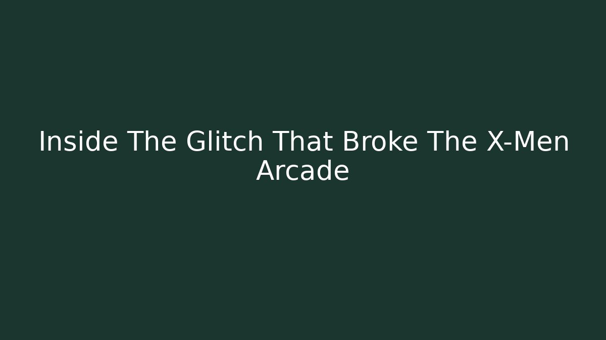 Inside The Glitch That Broke The X-Men Arcade