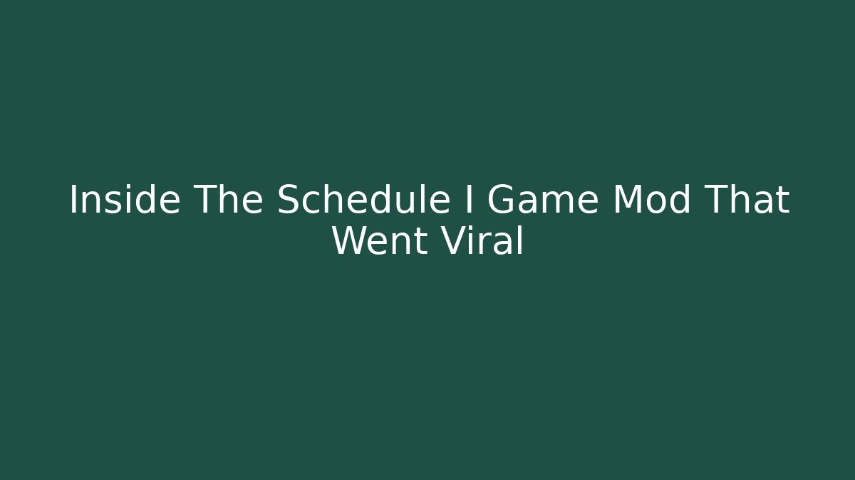 Inside The Schedule I Game Mod That Went Viral
