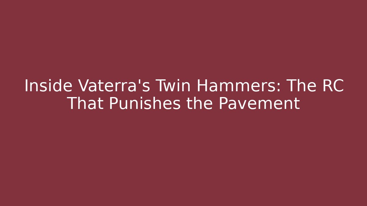 Inside Vaterra's Twin Hammers: The RC That Punishes the Pavement