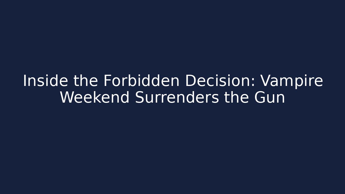 Inside the Forbidden Decision: Vampire Weekend Surrenders the Gun - Felix Cat Insurance