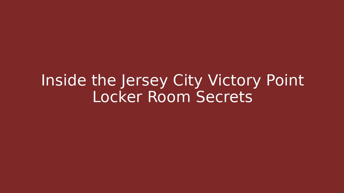 Inside the Jersey City Victory Point Locker Room Secrets - Felix Cat Insurance