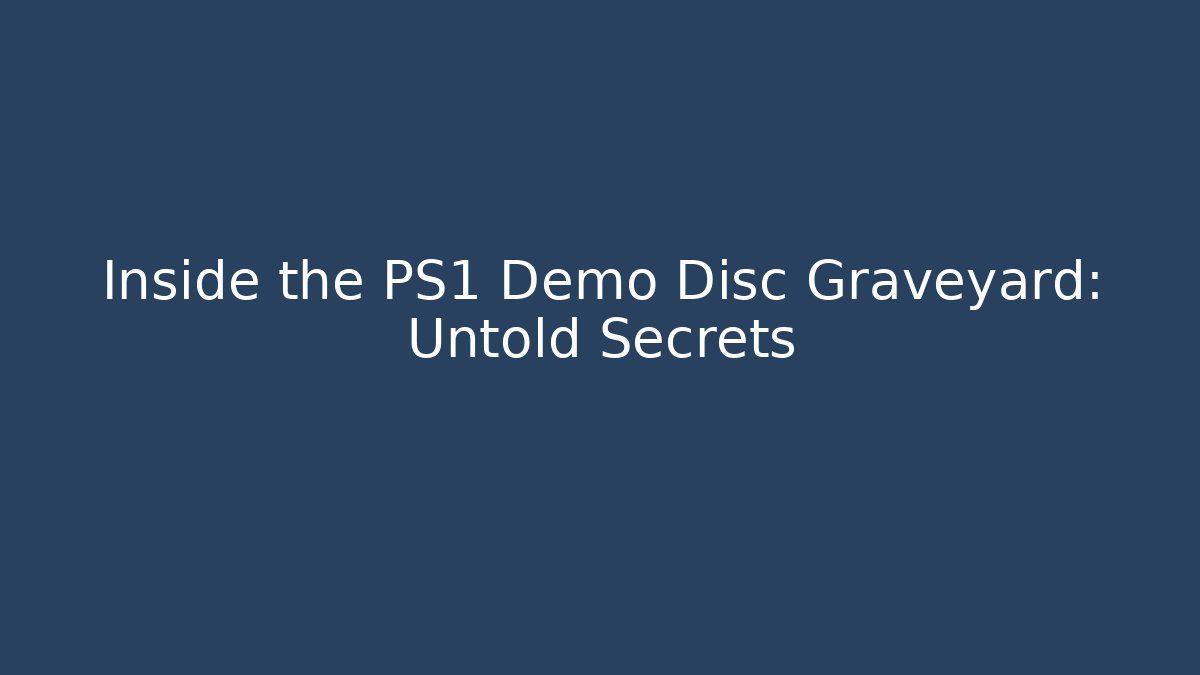 Inside the PS1 Demo Disc Graveyard: Untold Secrets