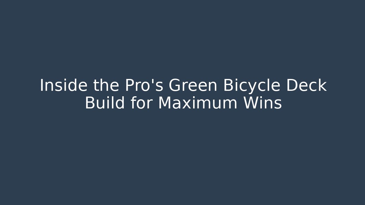 Inside the Pro's Green Bicycle Deck Build for Maximum Wins - Felix Cat Insurance