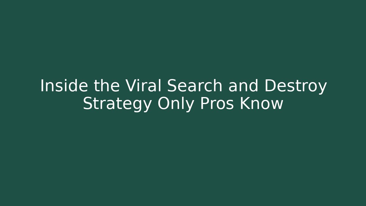 Inside the Viral Search and Destroy Strategy Only Pros Know - Felix Cat Insurance