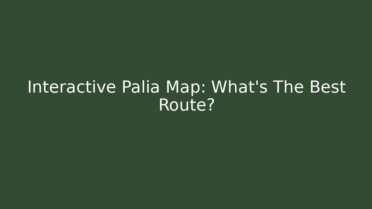 Interactive Palia Map: What's The Best Route?