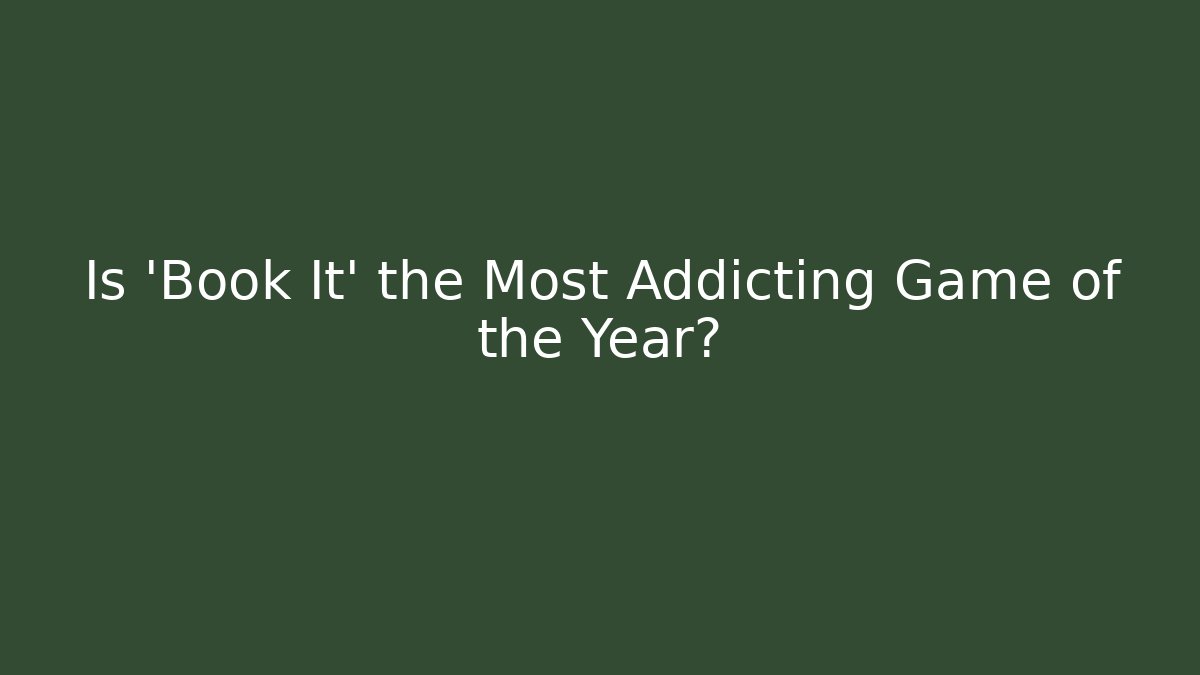 Is 'Book It' the Most Addicting Game of the Year?