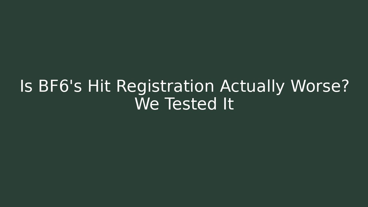 Is BF6's Hit Registration Actually Worse? We Tested It - Felix Cat Insurance