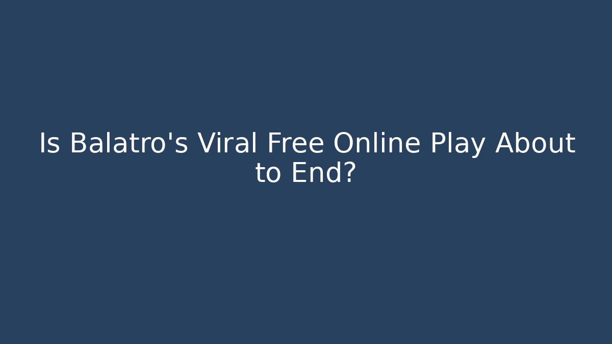 Is Balatro's Viral Free Online Play About to End?