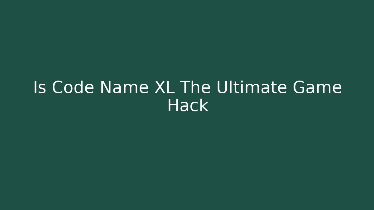 Is Code Name XL The Ultimate Game Hack - Felix Cat Insurance